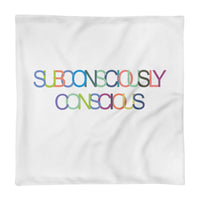 Subconsciously Conscious Pillow Case