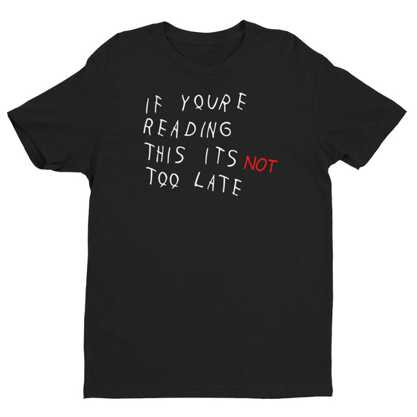 It's Not Too Late Short Sleeve T-shirt