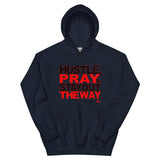 Hustle Pray And Stay Out The Way Unisex Hoodie