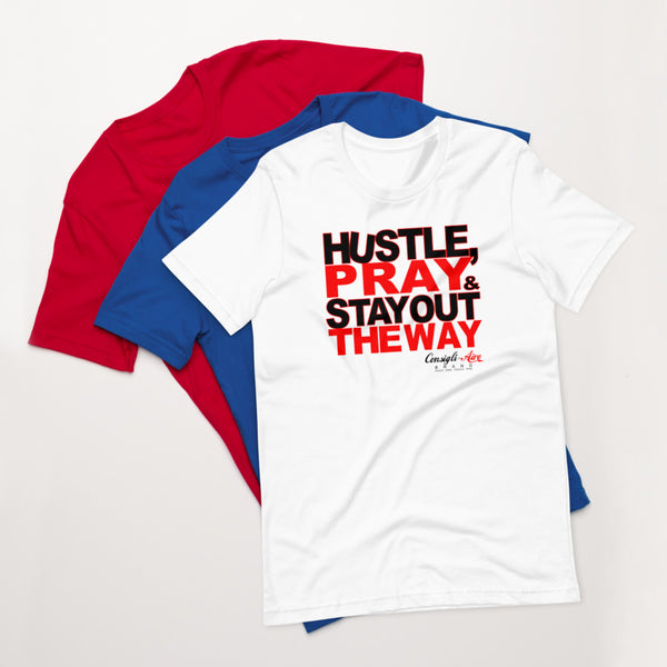 Hustle Pray And Stay Out The Way Short-Sleeve T-Shirt