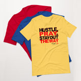 Hustle Pray And Stay Out The Way Short-Sleeve T-Shirt